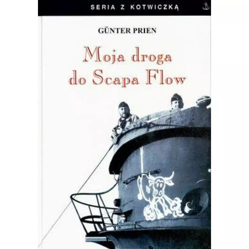 MOJA DROGA DO SCAPA FLOW Gunter Prien - Finna