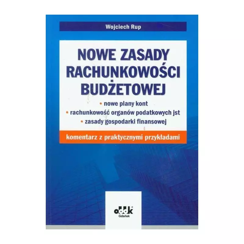 NOWE ZASADY RACHUNKOWŚCI BUDŻETOWEJ Wojciech Rup - ODDK