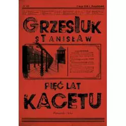 PIĘĆ LAT KACETU Stanisław Grzesiuk - Prószyński