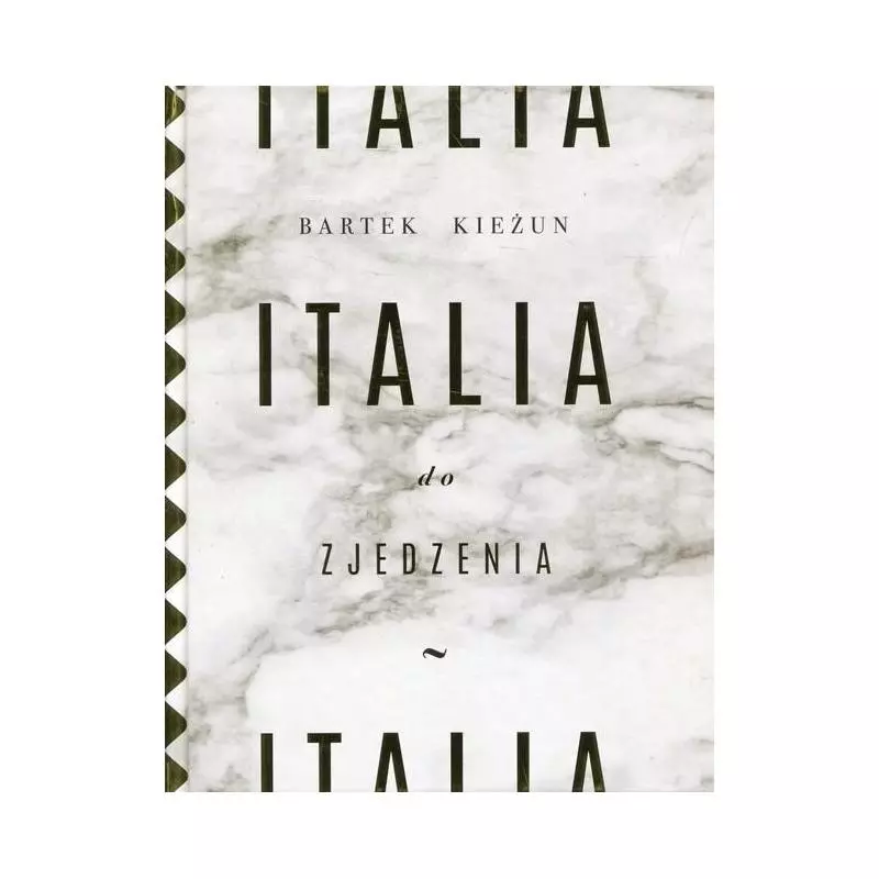 ITALIA DO ZJEDZENIA Bartek Kieżun - Buchmann