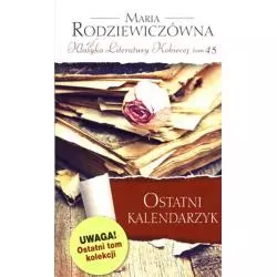 OSTATNI KALENDARZYK Maria Rodziewiczówna - Edipresse