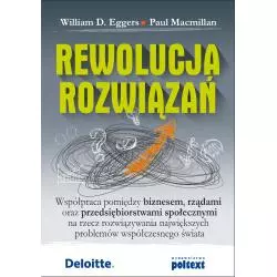 REWOLUCJA ROZWIĄZAŃ Paul Macmillan, William D. Eggers - Poltext