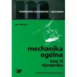 MECHANIKA OGÓLNA 2 DYNAMIKA Jan Misiak - WNT