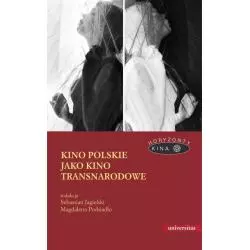 KINO POLSKIE JAKO KINO TRANSNARODOWE Sebastian Jagielski, Magdalena Podsiadło - Universitas