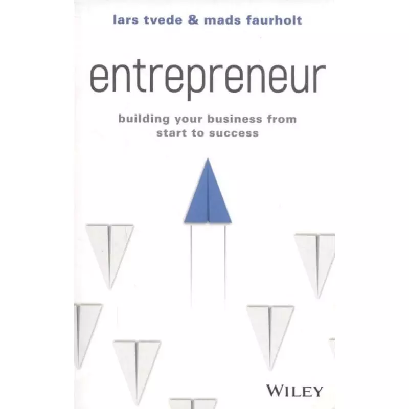 ENTREPRENEUR BUILDING YOUR BUSINESS FROM START TO SUCCESS - Wiley