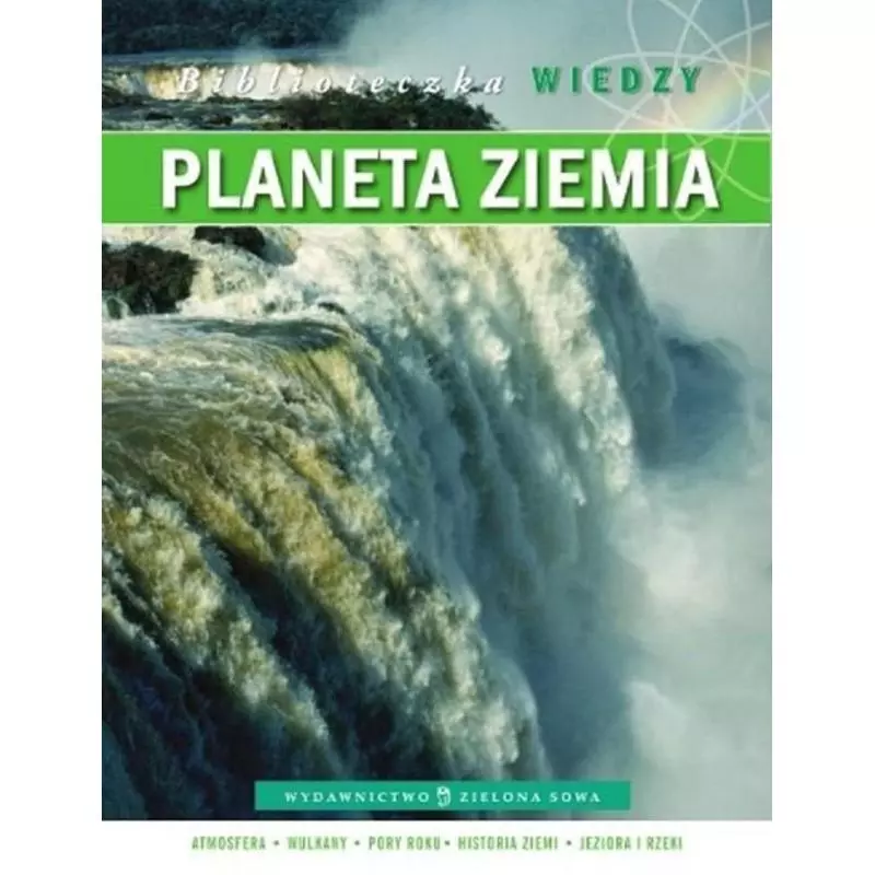 PLANETA ZIEMIA BIBLIOTECZKA WIEDZY John Farndon - Zielona Sowa