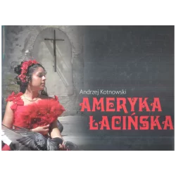 AMERYKA ŁACIŃSKA ALBUM Andrzej Kotnowski - Akot