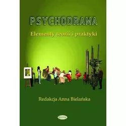 PSYCHODRAMA ELEMENTY TEORII I PRAKTYKI Anna Bielańska - Eneteia