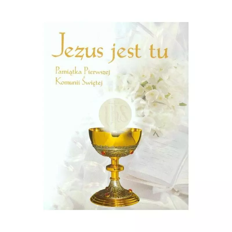 JEZUS JEST TU PAMIĄTKA I KOMUNII ŚWIĘTEJ - Wydawnictwo Diecezjalne i Drukarnia w Sandomierzu