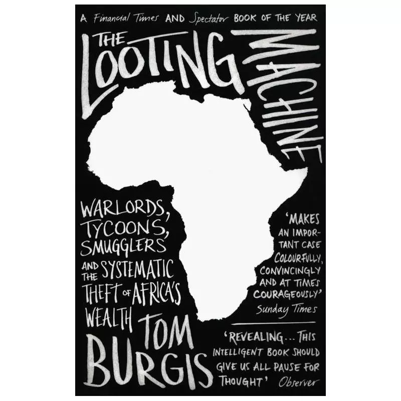 THE LOOTING MACHINE Tom Burgis - William Collins