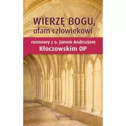 WIERZĘ BOGU, UFAM CZŁOWIEKOWI Jan Andrzej Kłoczowski - W Drodze