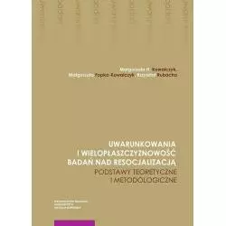 UWARUNKOWANIA I WIELOPŁASZCZYZNOWOŚĆ BADAŃ NAD RESOCJALIZACJĄ - Wydawnictwo Naukowe UMK