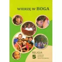 WIERZĘ W BOGA RELIGIA PODRĘCZNIK DLA V KLASY SZKOŁY PODSTAWOWEJ - Gaudium