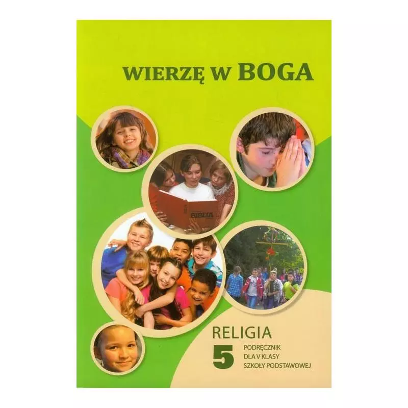 WIERZĘ W BOGA RELIGIA PODRĘCZNIK DLA V KLASY SZKOŁY PODSTAWOWEJ - Gaudium