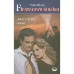 DWIE ŚCIEŻKI CZASU Stanisława Fleszarowa-Muskat - OSKAR