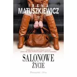 SALONOWE ŻYCIE Irena Matuszkiewicz - Prószyński