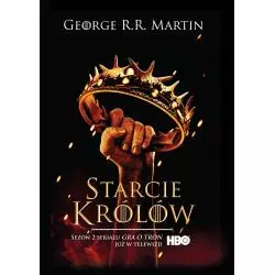 STARCIE KRÓLÓW PIEŚŃ LODU I OGNIA George R. R. Martin - Zysk i S-ka