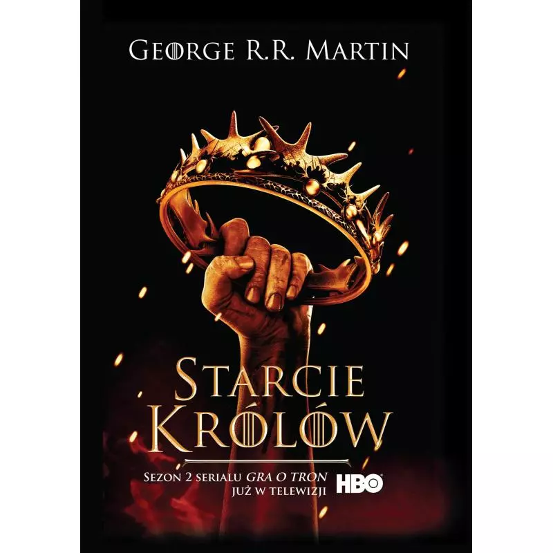 STARCIE KRÓLÓW PIEŚŃ LODU I OGNIA George R. R. Martin - Zysk i S-ka