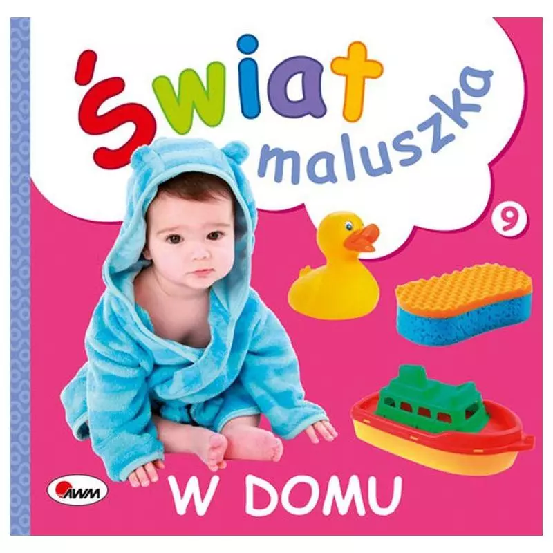 W DOMU. ŚWIAT MALUSZKA Piotr Kozera - AWM