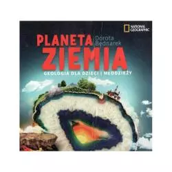 PLANETA ZIEMIA GEOLOGIA DLA DZIECI I MŁODZIEŻY Dorota Bednarek - Burda Książki