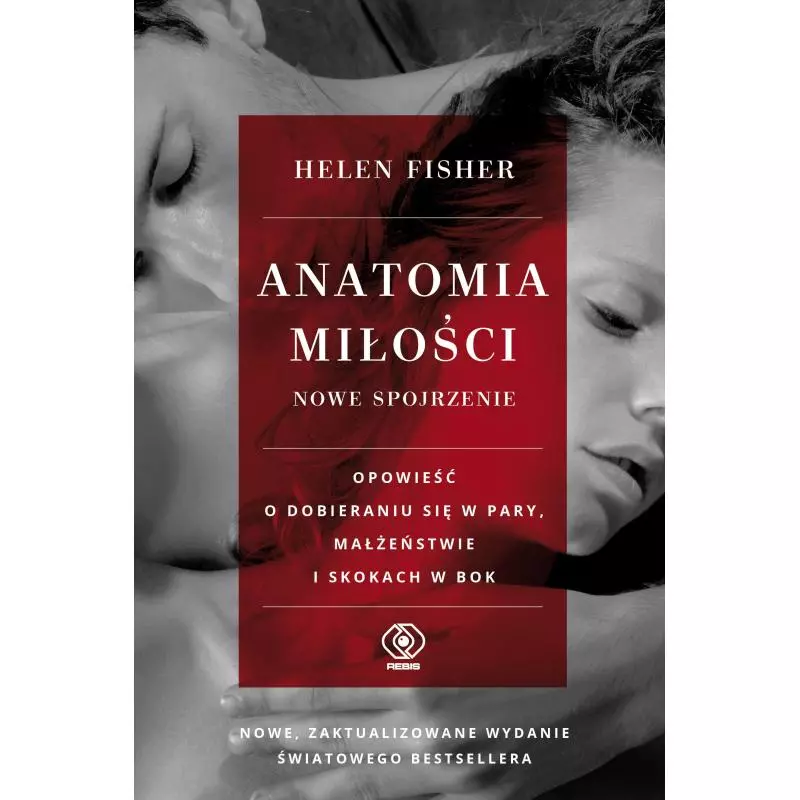 ANATOMIA MIŁOŚCI NOWE SPOJRZENIE Helen E. Fisher - Rebis