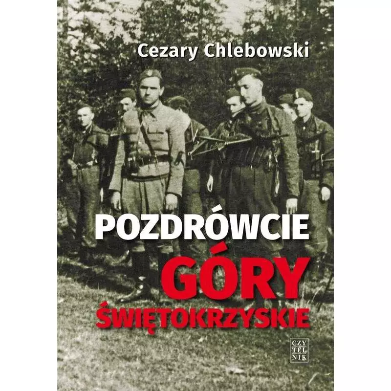 POZDRÓWCIE GÓRY ŚWIĘTOKRZYSKIE Cezary Chlebowski - Czytelnik