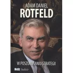 ADAM DANIEL ROTFELD W POSZUKIWANIU STRATEGII Adam Rotfeld - Bosz