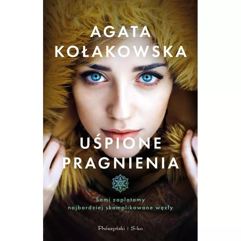 UŚPIONE PRAGNIENIA Agata Kołakowska - Prószyński