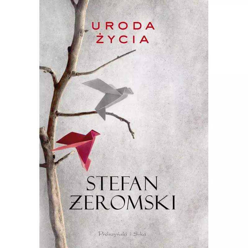 URODA ŻYCIA Stefan Żeromski - Prószyński