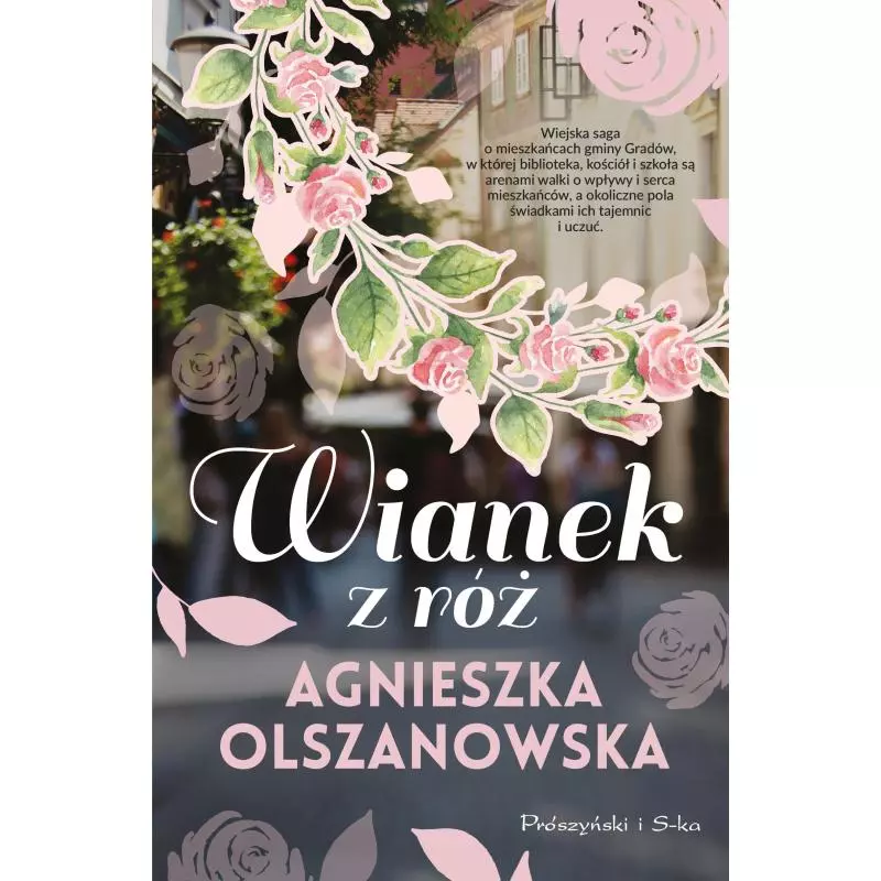 WIANEK Z RÓŻ Agnieszka Olszanowska - Prószyński