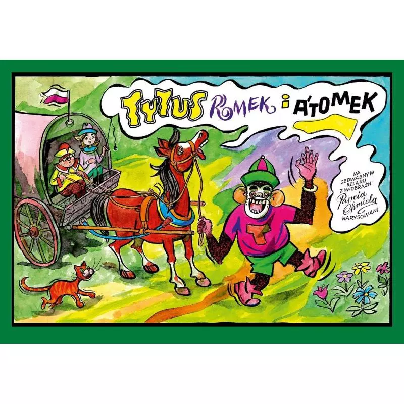 TYTUS ROMEK I ATOMEK NA JEDWABNYM SZLAKU. Z WYOBRAŹNI PAPCIA CHMIELA NARYSOWANI - Prószyński