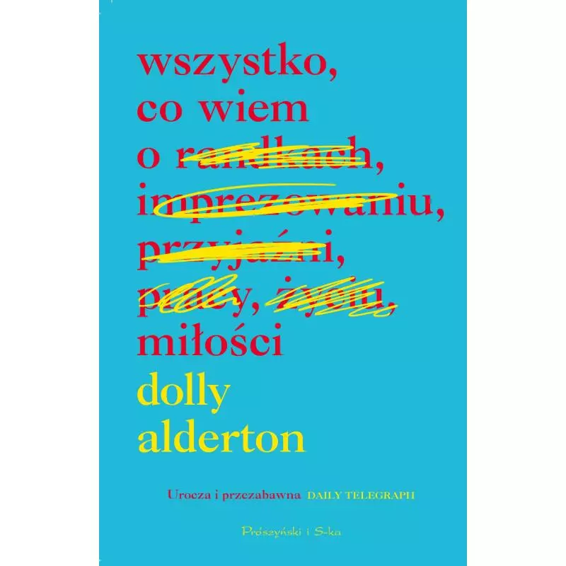 WSZYSTKO, CO WIEM O MIŁOŚCI - Prószyński