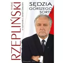 SĘDZIA GORSZEGO SORTU Jan Osiecki, Andrzej Rzepliński - Prószyński