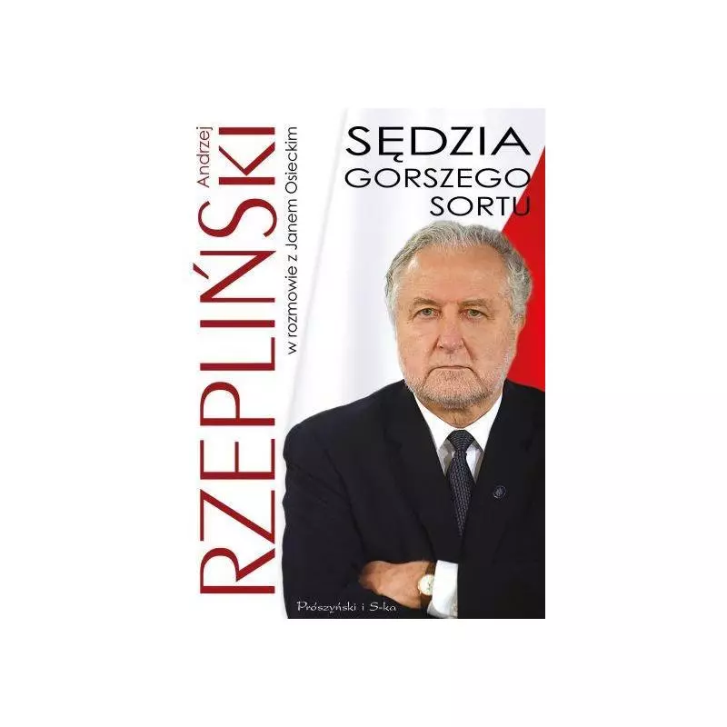 SĘDZIA GORSZEGO SORTU Jan Osiecki, Andrzej Rzepliński - Prószyński