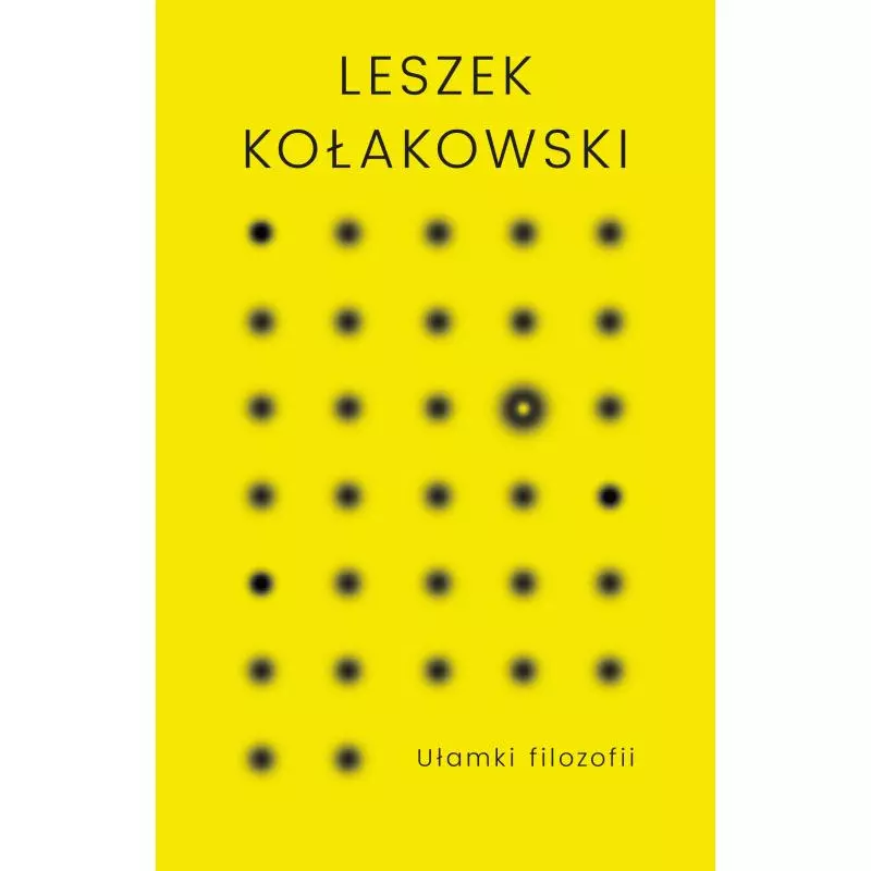 UŁAMKI FILOZOFII Leszek Kołakowski - Prószyński