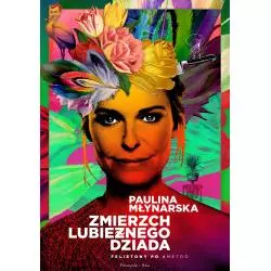 ZMIERZCH LUBIEŻNEGO DZIADA Paulina Młynarska - Prószyński