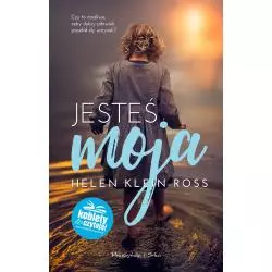 JESTEŚ MOJA Helen Klein Ross - Prószyński