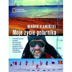 MOJE ŻYCIE POLARNIKA Marek Kamiński - National Geographic