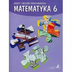 MATEMATYKA 6 ZESZYT ĆWICZEŃ PODSTAWOWYCH - GWO