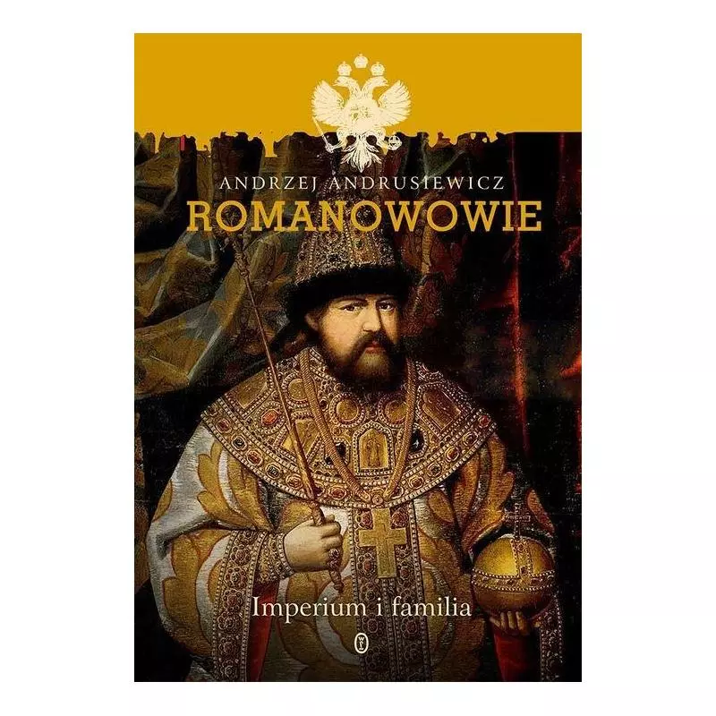 ROMANOWOWIE IMPERIUM I FAMILIA Andrzej Andrusiewicz - Wydawnictwo Literackie