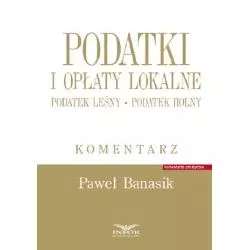 PODATKI I OPŁATY LOKALNE PODATEK LEŚNY PODATEK ROLNY Paweł Banasik - Infor