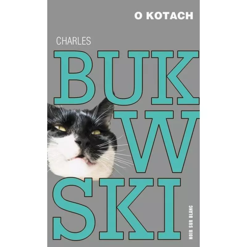 O KOTACH Charles Bukowski - Noir Sur Blanc