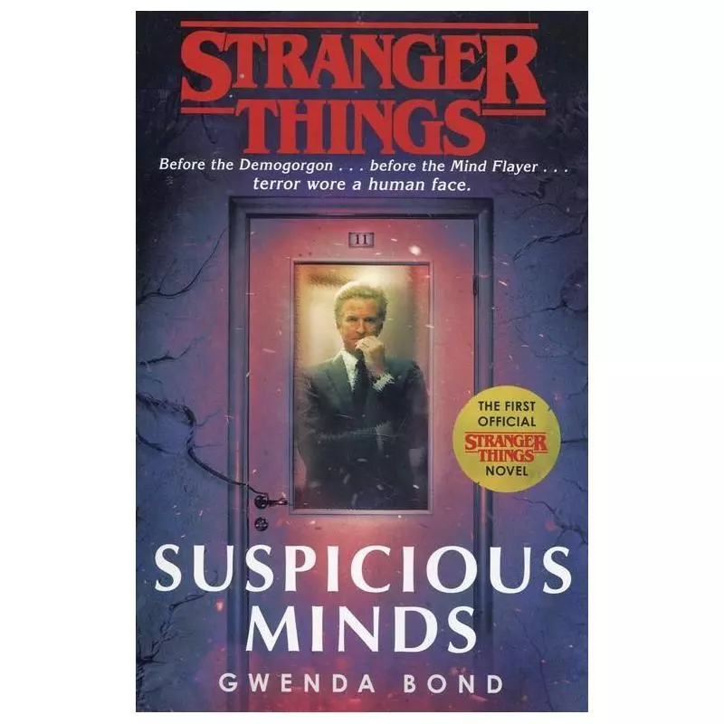 STRANGER THINGS SUSPICIOUS MINDS THE FIRST OFFICIAL NOVEL Gwenda Bond - Arrow