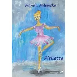 PIRUETTA Wanda Milewska - Białe Pióro