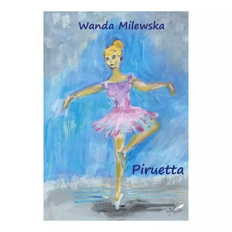 PIRUETTA Wanda Milewska - Białe Pióro