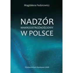 NADZÓR MAKROOSTROŻNOŚCIOWY W POLSCE Magdalena Fedorowicz - Wydawnictwo Naukowe UAM