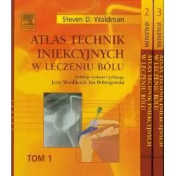 ATLAS TECHNIK INIEKCYJNYCH W LECZENIU BÓLU 1-3 Steven Waldman - Elsevier Urban&Partner