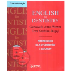 ENGLISH FOR DENTISTRY + CD PODRĘCZNIK DLA STUDENTÓW I LEKARZY Genowefa Wawer - Wydawnictwo Lekarskie PZWL