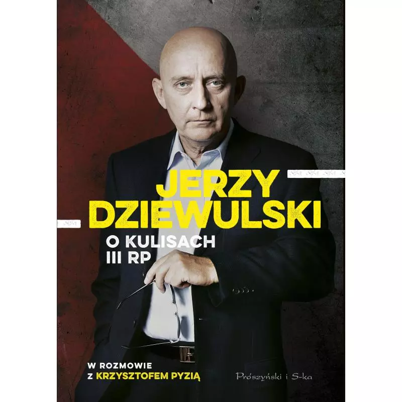 JERZY DZIEWULSKI O KULISACH III RP Jerzy Dziewulski, Krzysztof Pyzia - Prószyński