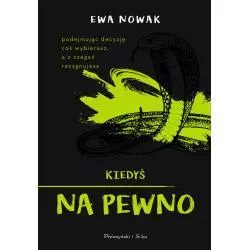 KIEDYŚ NA PEWNO Ewa Nowak - Prószyński